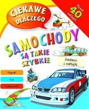 Ciekawe dlaczego - samochody są takie szybkie?