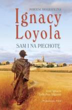 Ignacy Loyola. Sam i na piechotę