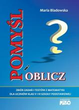 Pomyśl i oblicz. Zbiór zadań i testów z matematyki