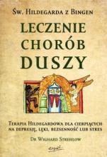 Św. Hildegarda z Bingen. Leczenie chorób duszy