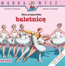 Mądra Mysz - Mam przyjaciółkę baletnicę