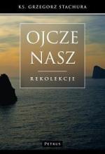 Ojcze Nasz. Rekolekcje