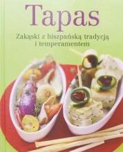 Tapas. Zakąski z hiszpańską tradycją...