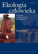 Ekologia człowieka T.2 Ewolucja i dostosowanie...