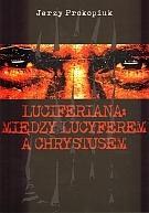 Luciferiana: między Lucyferem a Chrystusem