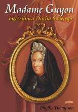 Madame Guyon - męczennica Ducha Świętego