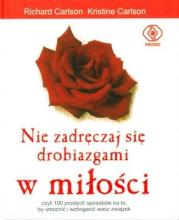 Nie zadręczaj się drobiazgami w miłości