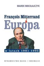 Franois Mitterrand i Europa w latach 1981-1995