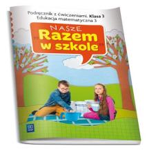 Nasze Razem w szkole SP 3 Edukacja matem. 3 WSIP