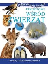 Odkrywanie świata - Rekordziści wśród zwierząt.