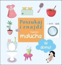 Poszukaj i znajdź. Książeczka malucha - W domu