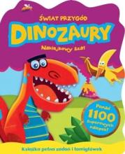 Świat przygód. Dinozaury. Naklejkowy szał