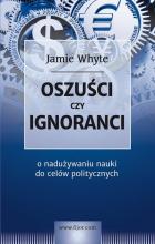 Oszuści czy ignoranci, o nadużywaniu nauki ...