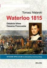 Waterloo 1815. Ostatnia bitwa Cesarza Francuzów