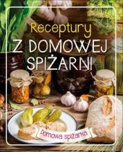 Domowa spiżarka. Receptury z domowej spiżarni