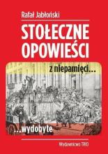 Stołeczne opowieści z niepamięci wydobyte