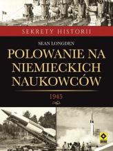 Polowanie na niemieckich naukowców. 1945