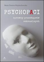 Psychopaci. Sprawcy przestępstw seksualnych