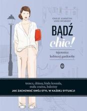 Bądź chic! Tajemnice kobiecej garderoby