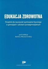 Edukacja zdrowotna. Poradnik dla nauczycieli wf