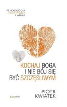 Kochaj Boga i nie bój się być szczęśliwym