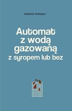 Automat z wodą gazowaną z syropem lub bez. Powieść