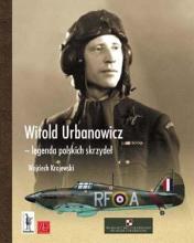 Witold Urbanowicz legenda polskich skrzydeł