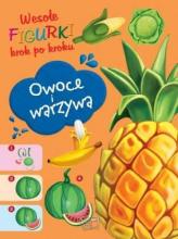 Wesołe figurki. Owoce i warzywa