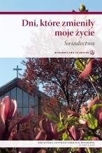 Dni, które zmieniły moje życie. Świadectwa