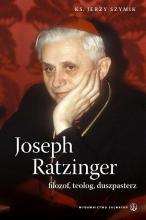 Joseph Ratzinger - filozof, teolog, duszpasterz