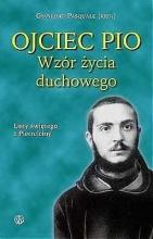 Ojciec Pio. Wzór życia duchowego. Listy