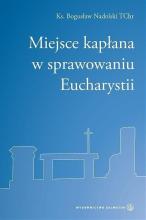 Miejsce kapłana w sprawowaniu Eucharystii