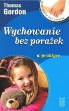 Wychowanie bez porażek w praktyce