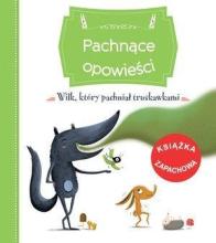 Pachnące opowieści.Wilk,który pachniał truskawkami