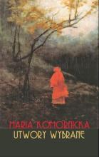 Utwory wybrane - Maria Komornicka