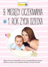 Mamo to ja. 9. miesięcy oczekiwania i 1. rok życia