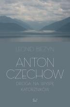 Anton Czechow. Droga na wyspę katorżników