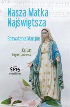 Nasza Matka Najświętsza. Rozważania Maryjne