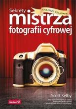 Sekrety mistrza fotografii cyfrowej