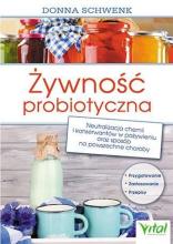 Żywność probiotyczna. Neutralizacja chemii i...