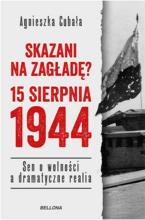 Skazani na zagładę? 15 sierpnia 1944