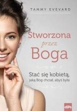 Stworzona przez Boga. Stać się kobietą, jaką Bóg..