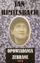 Opowiadania zebrane - Jan Himilsbach w.2016