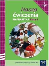 Nasze ćwiczenia. Matematyka Kl. 3/3 ćw. NE