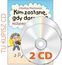 Kim zostanę, gdy dorosnę? 2 CD