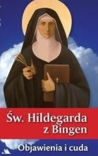 Św. Hildegarda z Bingen. Objawienia i cuda