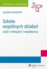 Szkoła wspólnych działań, czyli o relacjach i wsp.