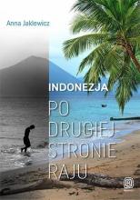 Indonezja. Po drugiej stronie raju