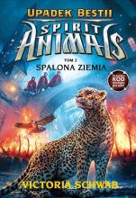 Spirit Animals. Upadek Bestii T.2 Spalona Ziemia