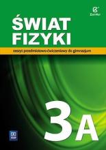 Fizyka GIM 3A Świat fizyki ćw. WSiP